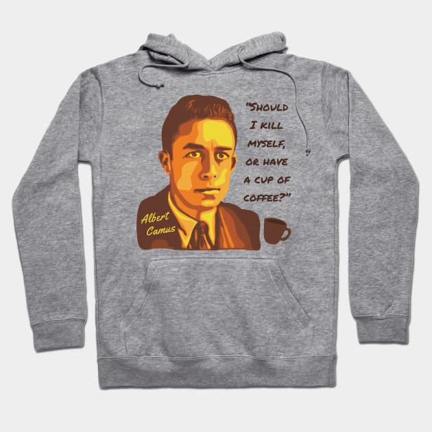Albert Camus Portrait and Quote Hoodie by Slightly Unhinged